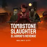 Tombstone Slaughter: El Gordo’s Revenge