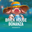 Brick House Bonanza