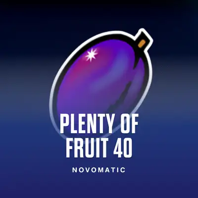 Plenty of Fruit 40