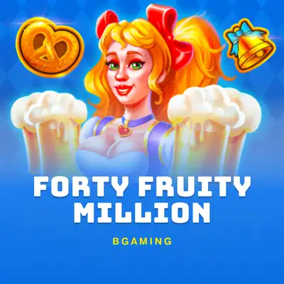 Forty Fruity Million