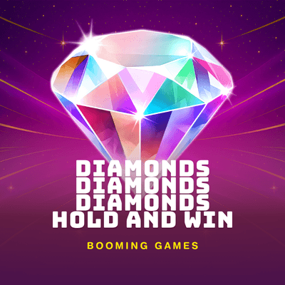 Diamonds Diamonds Diamonds Hold and Win