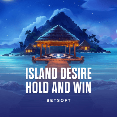 ISLAND DESIRE – HOLD AND WIN
