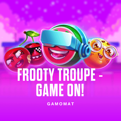 Frooty Troupe - Game On!