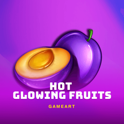 Hot Glowing Fruits