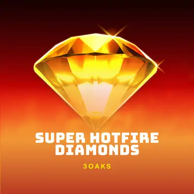 Super Hotfire Diamonds