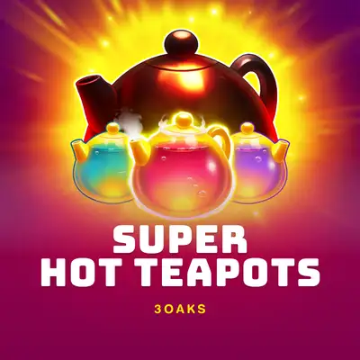 Super Hot Teapots