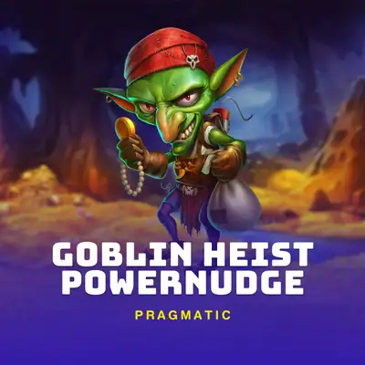 Goblin Heist Powernudge