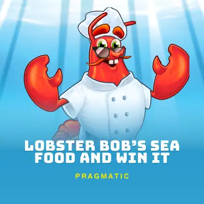 Lobster Bob’s Sea Food and Win It