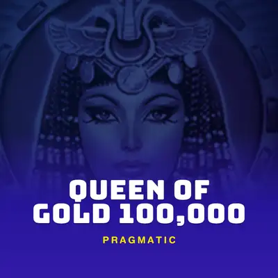 Queen of Gold 100,000