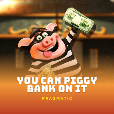 You Can Piggy Bank On It