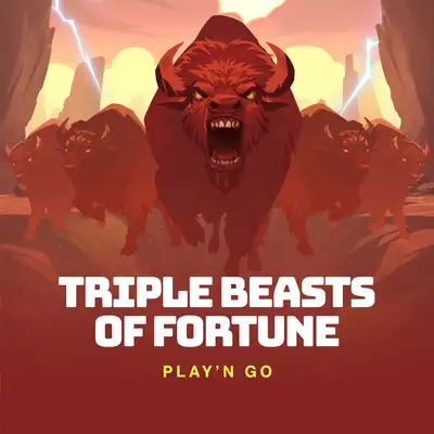 Triple Beasts of Fortune