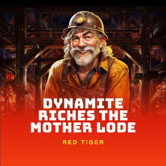 Dynamite Riches The Mother Lode