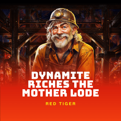 Dynamite Riches The Mother Lode