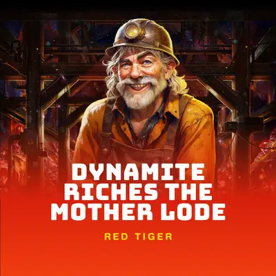 Dynamite Riches The Mother Lode