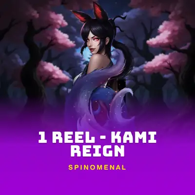 1 Reel - Kami Reign
