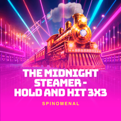 The Midnight Steamer - Hold and Hit 3x3