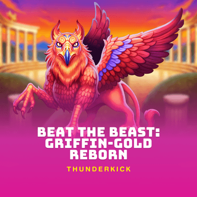 Beat the Beast: Griffin’s Gold Reborn