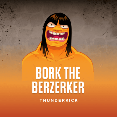 Bork the Berzerker